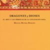 Dragones y Dioses El Arte y los Simbolos de la Civilización Maya-0