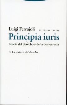 Principia Iuris, 03.Teoría del Derecho y de la Democracia, 3. La Sintaxis del Derecho. REIMPRESION-0