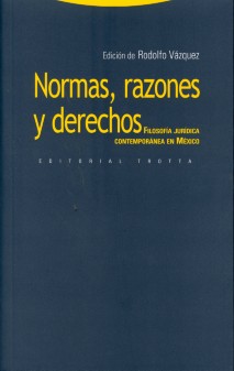 Normas, Razones y Derechos Filosofía Jurídica Contemporanea en México-0