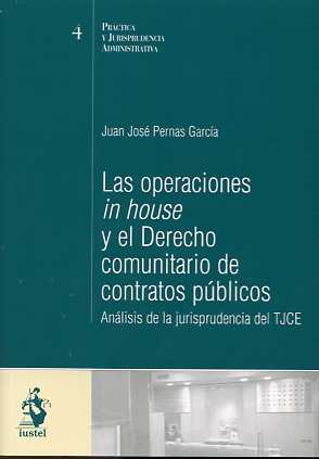 Operaciones in House y el Derecho Comunitario de Contratos Públicos. Análisis de la Jurisprudencia del TJCE.-0