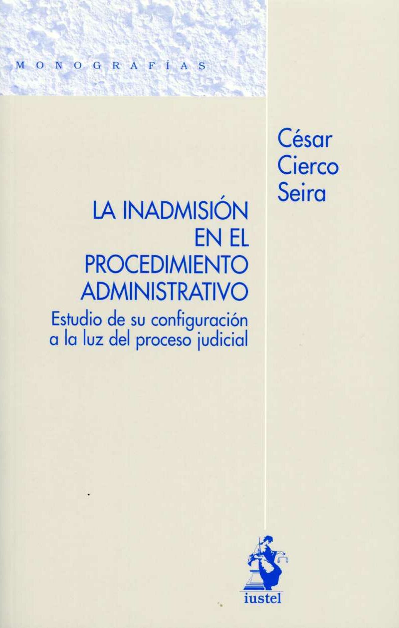 Inadmisión en el Procedimiento Administrativo. Estudio de su Configuración a la Luz del Proceso Judicial-0