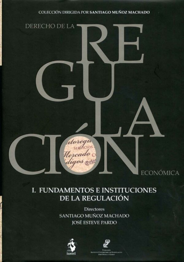 Derecho de la Regulación Económica, I. Fundamentos e Instituciones de la Regulación-0