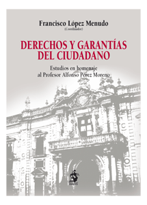 Derechos y Garantías del Ciudadano Estudios en Homenaje al Profesor Alfonso Pérez Moreno-0