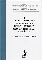 Leyes y Normas Electorales en la Historia Constitucional Española Tomo II Leyes Políticas Españolas 1808-1978-0