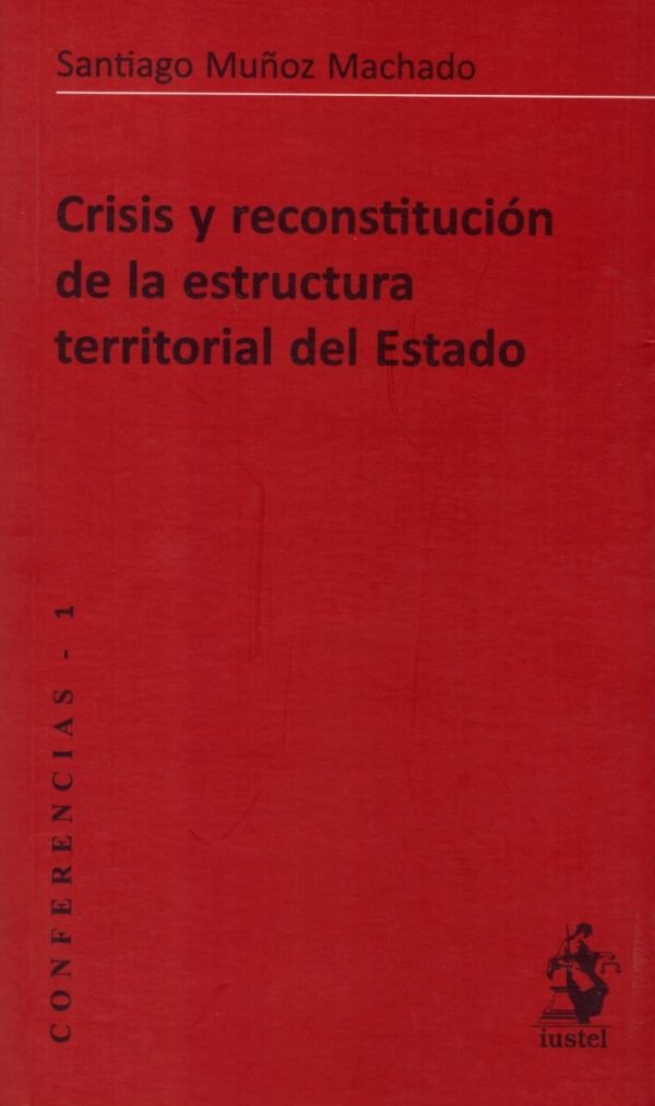 Crisis y Reconstitución de la Estructura Territorial del Estado.-0