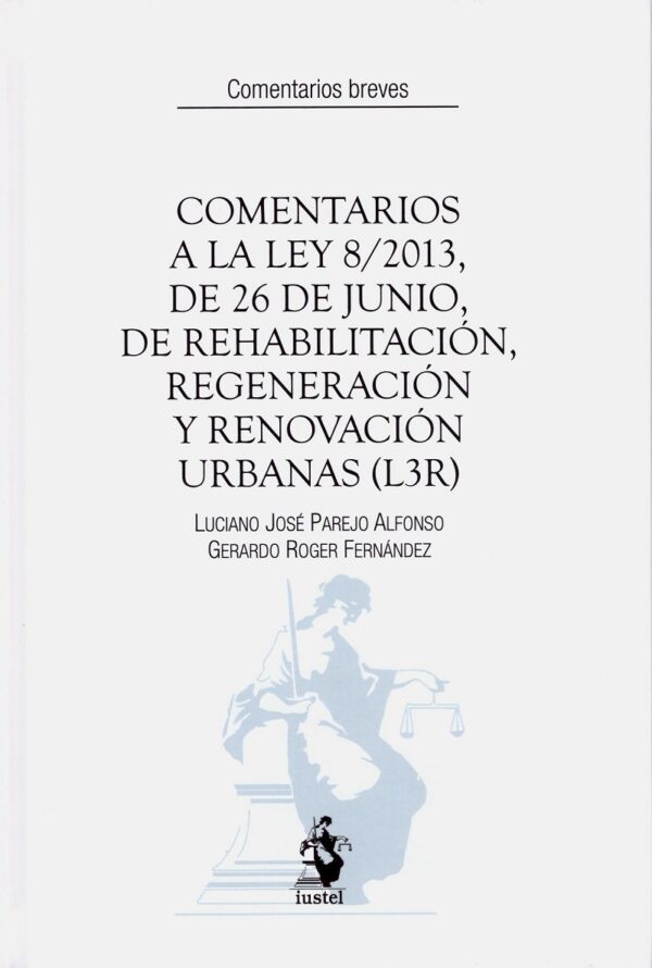 Comentarios a la Ley 8/2013, de 26 de Junio, de Rehabilitación, Regeneración y Renovación Urbanas (L3R)-0