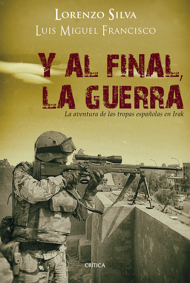 Y al final, la guerra. La aventura de las tropas españolas en Irak-0