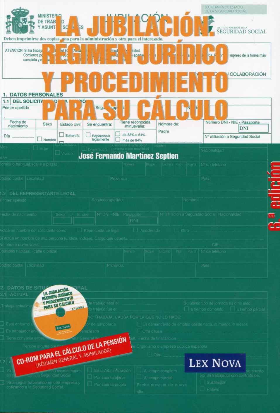 Jubilación, La: Régimen Jurídico y Procedimiento para su Cálculo, 6ª Ed. Con CD-ROM para el Cálculo de la Pensión.-0