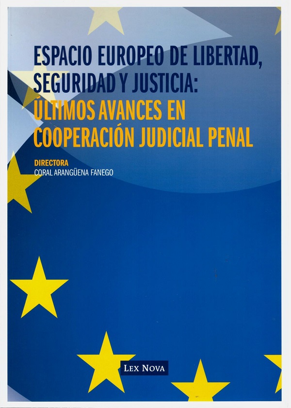 Espacio Europeo de Libertad, Seguridad y Justicia: Últimos Avances en Cooperación Judicial Penal-0