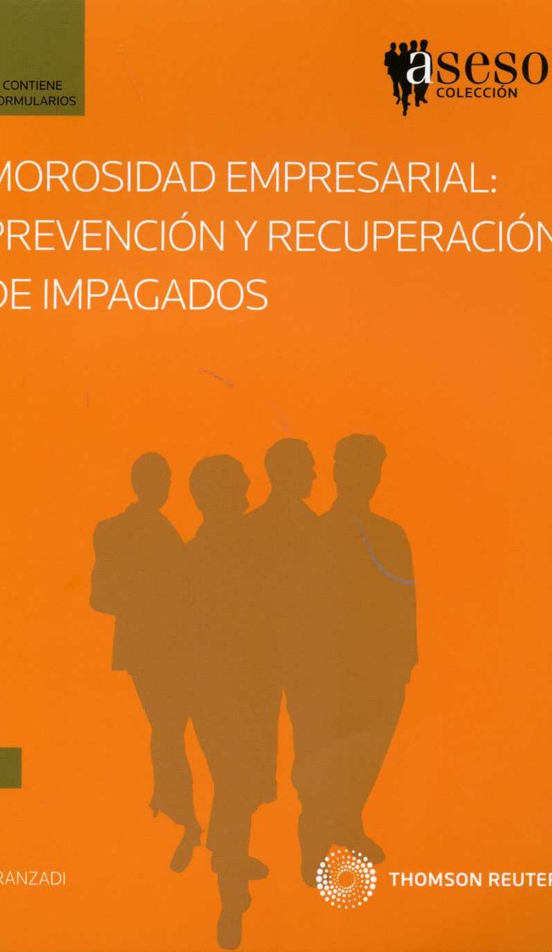 Morosidad Empresarial: Prevención y Recuperación de Impagados. (Contiene Formularios)-0