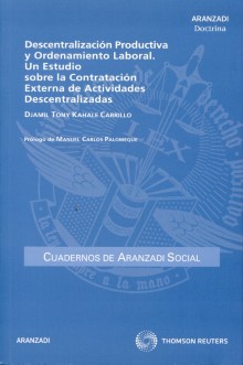 Descentralización Productiva y Ordenamiento Laboral. Un Estudio sobre la contratación Externa de Actividades Descentralizadas-0