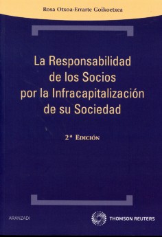 Responsabilidad de los Socios por la Infracapitalización de su Sociedad, La. 2ª Edición.-0
