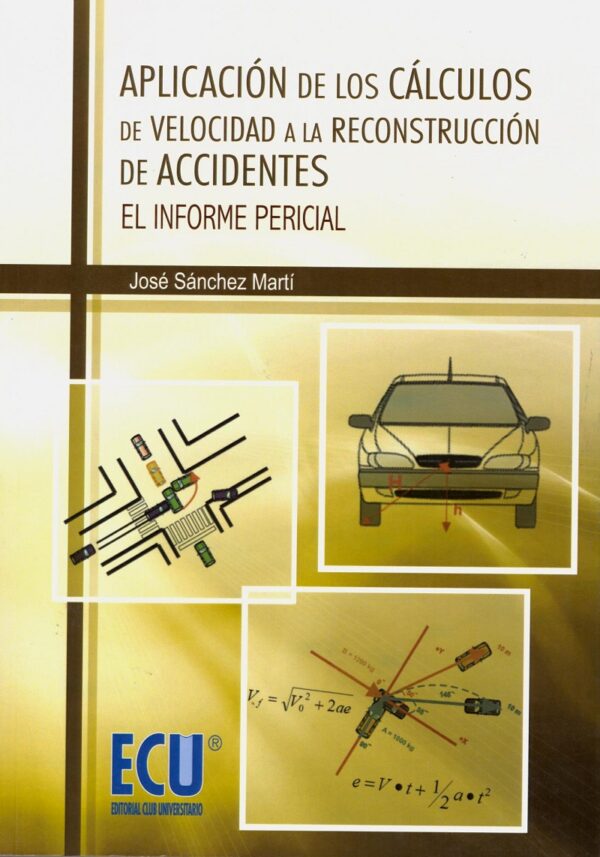 Aplicación de los cálculos de velocidad a la reconstrucción de accidentes. El informe pericial.-0