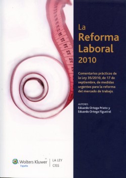 Reforma Laboral, 2010. Comentarios Prácticos de Ley 35/2010 de 17 de Septiembre, de Medidas Urgentes para la Reforma del Mercado de Trabajo.-0