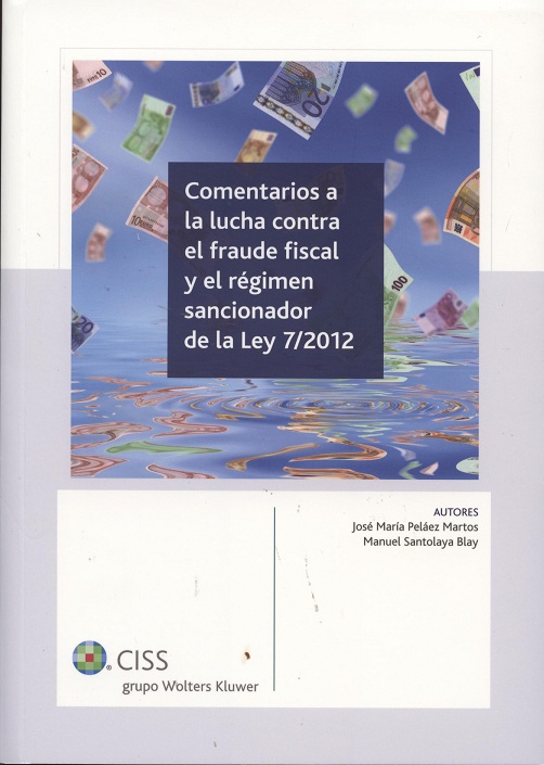 Comentarios a la Lucha contra el Fraude Fiscal y el Régimen Sancionador. Ley 7/2012-0