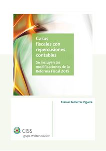Casos Fiscales con Repercusiones Contables Se Incluyen las Modificaciones de la Reforma Fiscal 2015-0