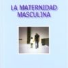 La maternidad masculina -0