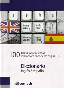 100 Indicadores Financieros Según IFRS. Diccionario Inglés Español. Bilingüe.-0