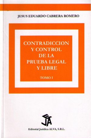Contradicción y Control de la Prueba Legal y Libre. 2 Tomos -0