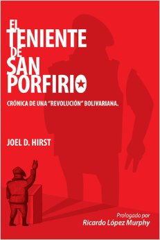 Teniente de San Porfirio. Crónica de una Revolución Bolivariana.-0