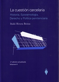 Cuestión Carcelaria, II. Historia, Epistemología, Derecho y Política Penitenciaria-0