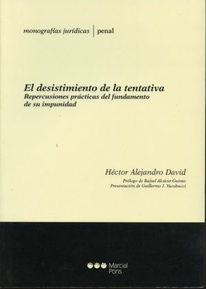 Desistimiento de la Tentativa, El. Repercusiones prácticas del Fundamento de su Impunidad-0