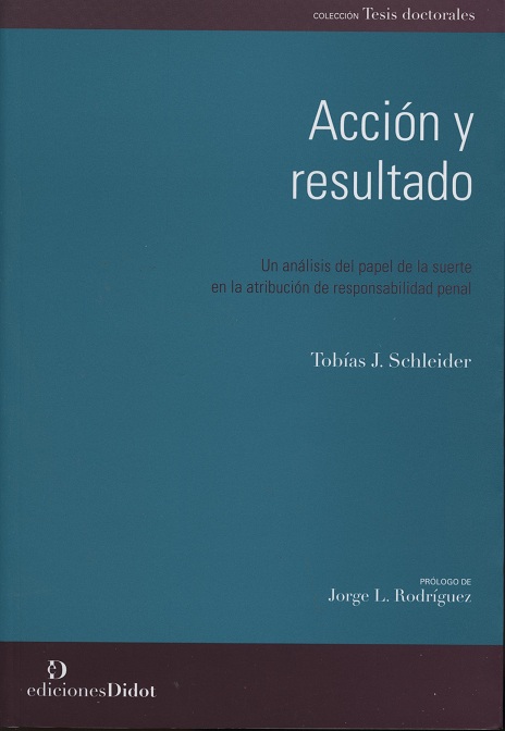 Acción y Resultado Un Análisis del Papel de la Suerte en la Atribución de Responsabilidad Penal.-0