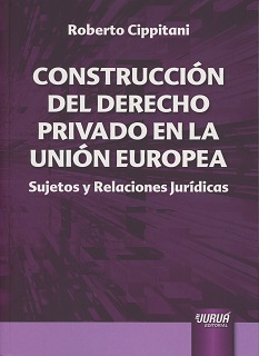 Construcción del Derecho Privado en la Unión Europea Sujetos y Relaciones Jurídicas-0