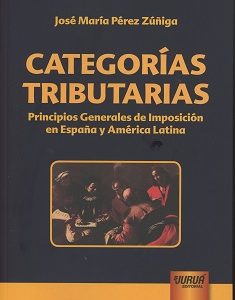 Categorías Tributarias Principios Generales de Imposición en España y América Latina-0