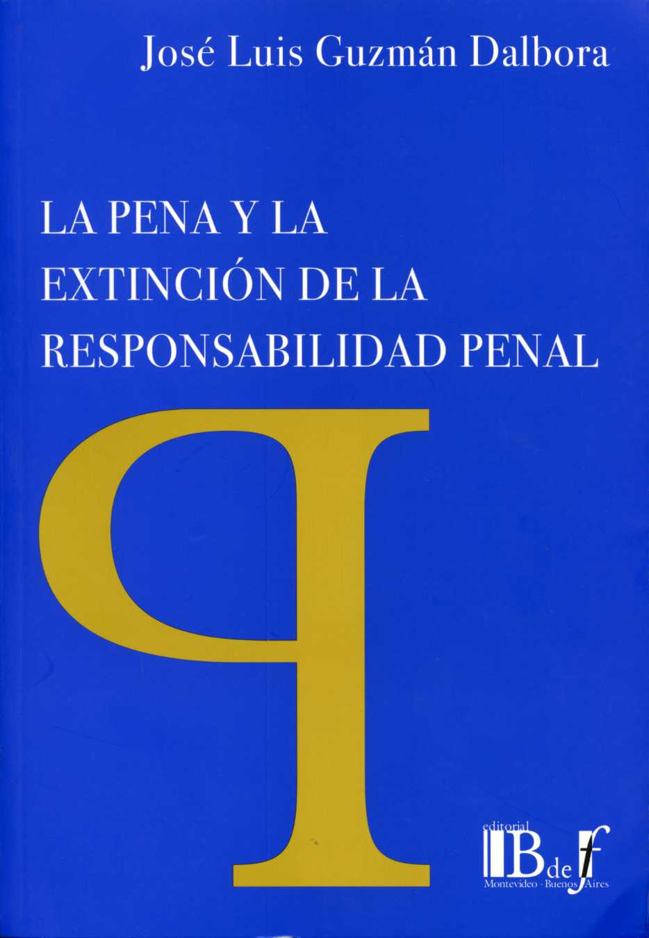 Pena y la Extinción de la Responsabilidad Penal, La. -0