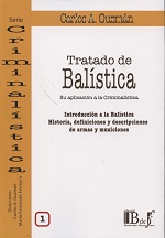 Tratado de Balística, 01. Su Aplicación a la Criminalística Introducción a la Balística. Historia, Definiciones y Descripciones de Armas y Municiones-0