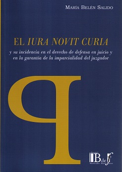 Iura Novit Curia y su Incidencia en el Derecho de Defensa en Juicio y en la Garantía de Imparcialidad del Juzgador-0