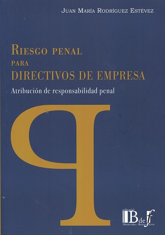 Riesgo Penal para Directivos de Empresa Atribución de Responsabilidad Penal-0