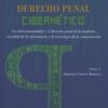 Derecho Penal Cibernético La Cibercriminalidad y el Derecho Penal en la Moderna Sociedad de la Información y la Tecn-0