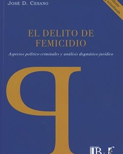El Delito de Femicidio 2017. Aspectos Político-Criminales y Análisis Dogmático-Jurídico.-0