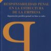 Responsabilidad Penal en la Estructura de la Empresa 2018 Imputación Jurídico-Penal en Base a Roles-0