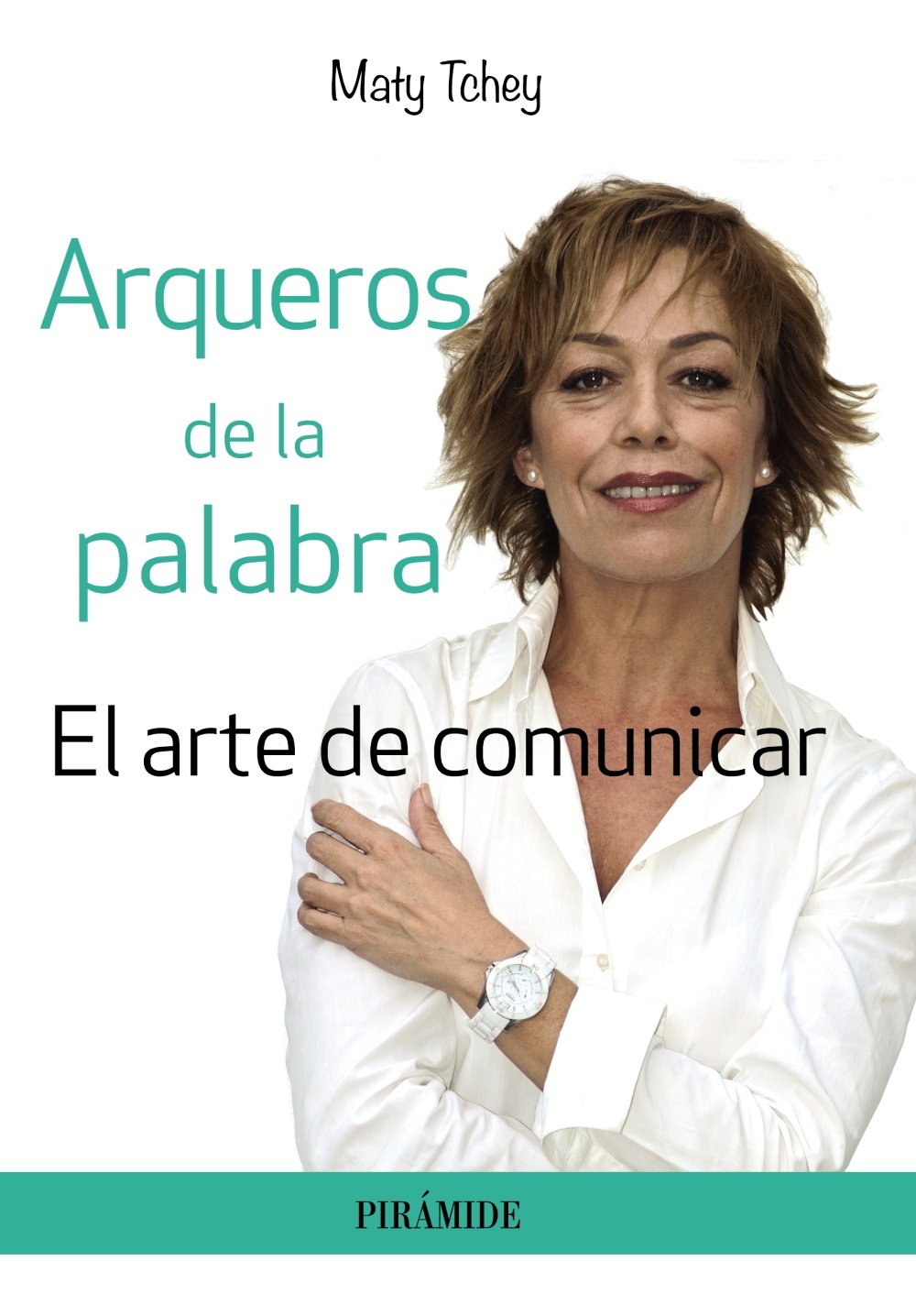 ARQUEROS DE LA PALABRA. EL ARTE DE COMUNICAR