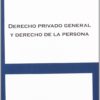 DERECHO PRIVADO Y DERECHO DE LA PERSONA-9788497724838