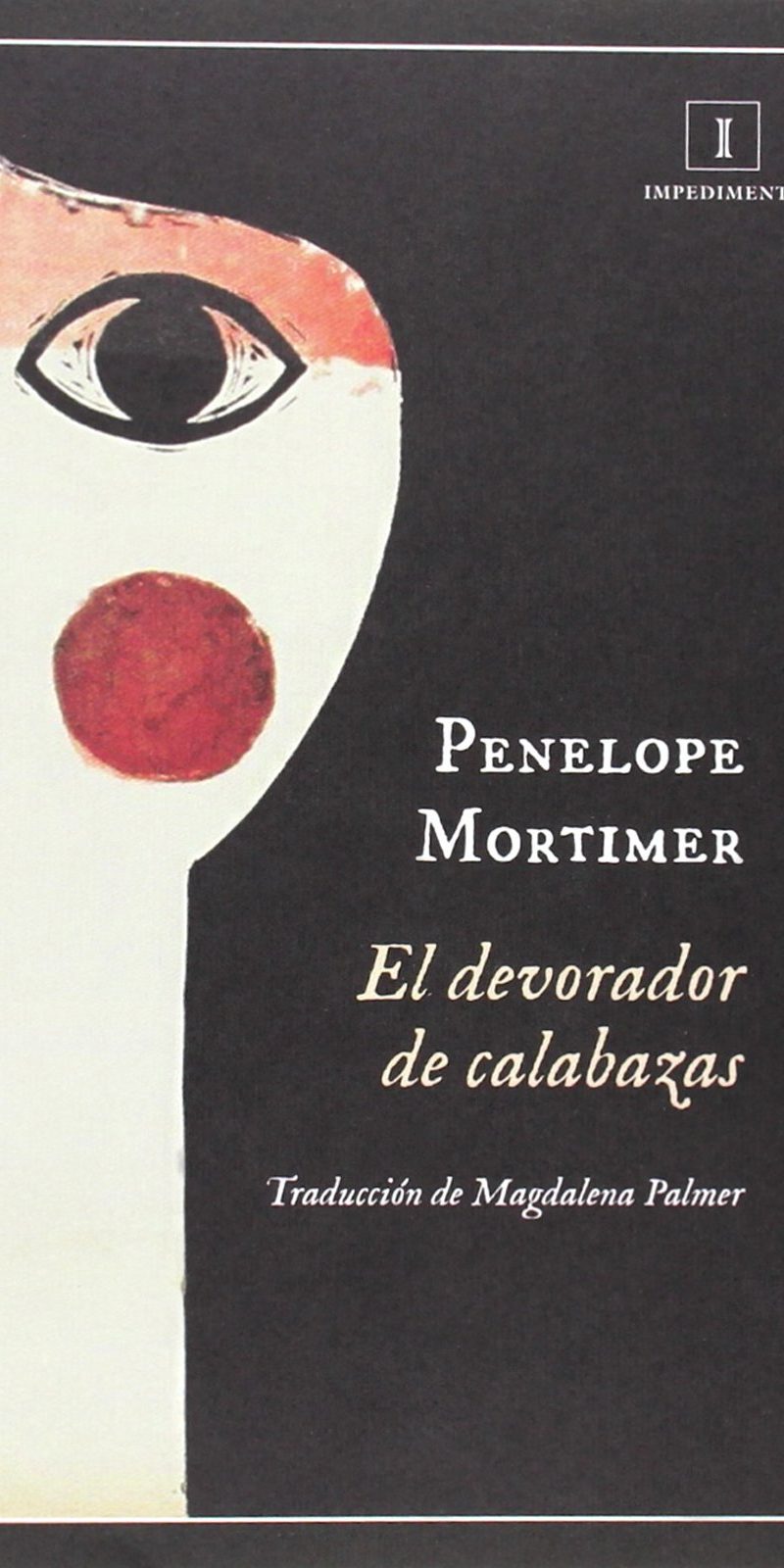 DEVORADOR DE LAS CALABAZAS / PENELOPE MORTIMER