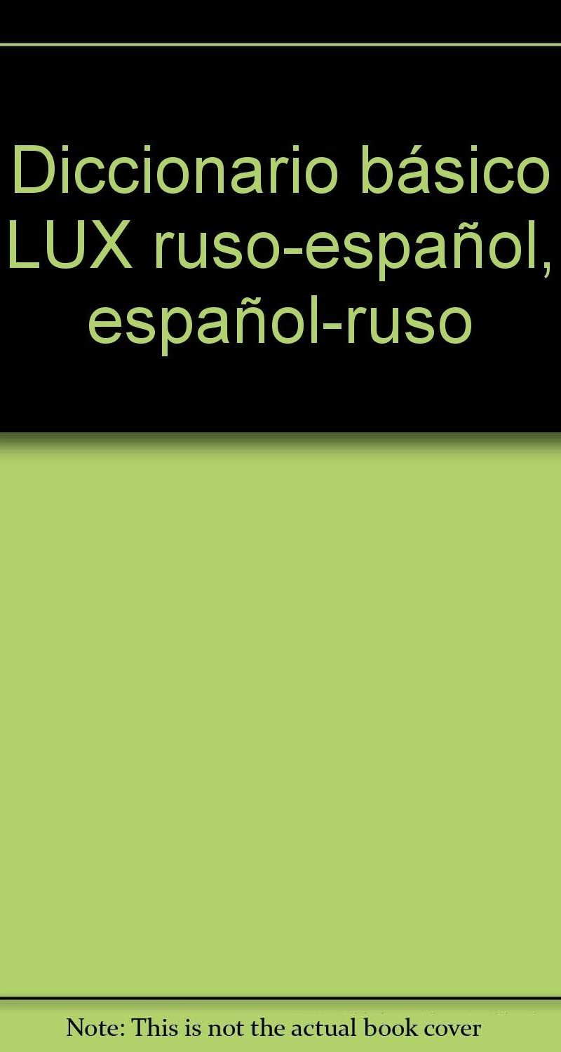 DICCIONARIO BÁSICO LUX RUSO-ESPAÑOL / ESPAÑOL-RUSO