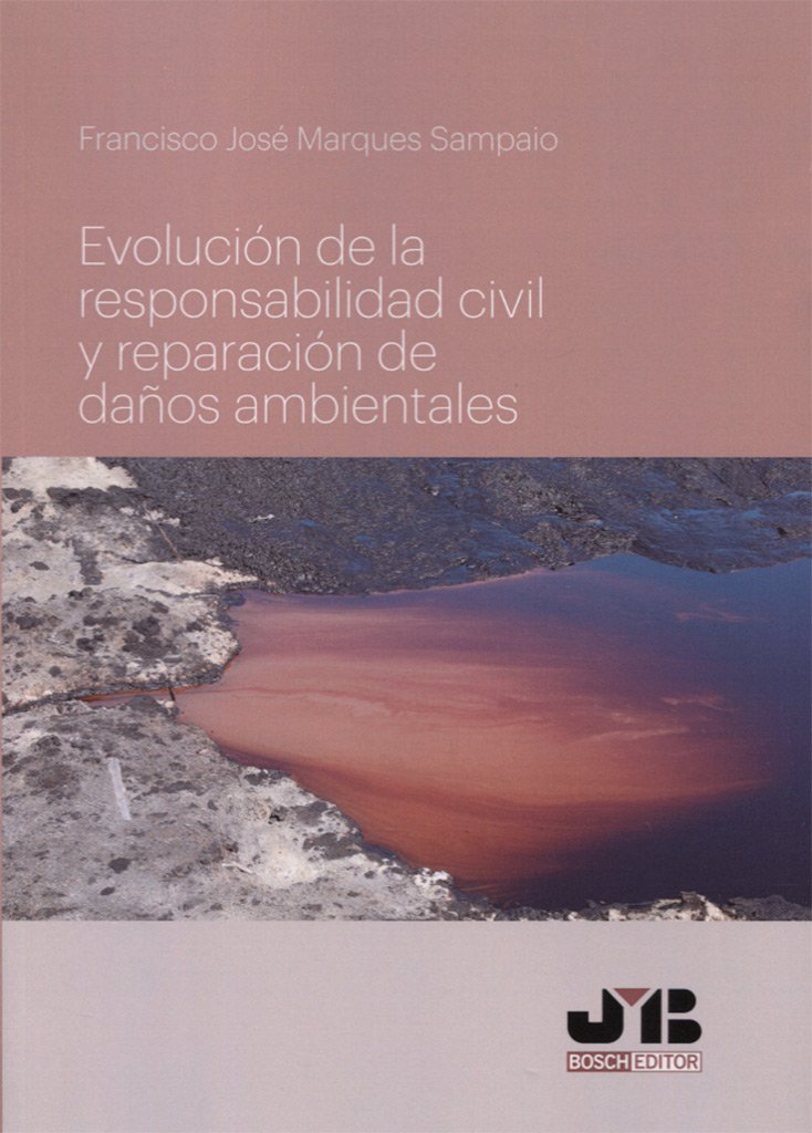 EVOLUCIÓN DE LA RESPONSABILIDAD Y REPARACION DAÑOS AMBIENTALES-9788494740220