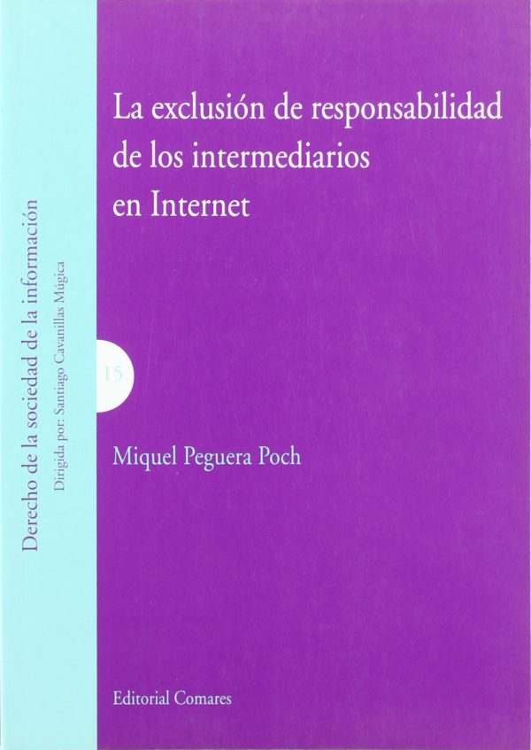 EXCLUSIÓN DE RESPONSABILIDAD DE LOS INTERMEDIARIOS EN INTERNET-9788498362725