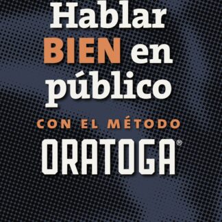 Hablar bien en público con el método ORATOGA