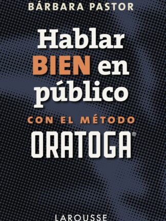 Hablar bien en público con el método ORATOGA