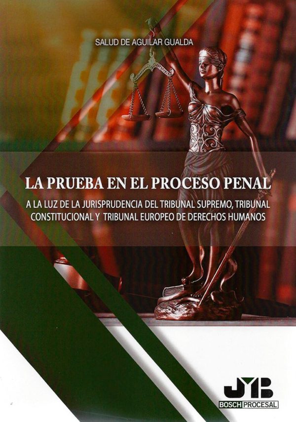 la prueba en el proceso penal. SALUD DE AGUILAR GUALDA