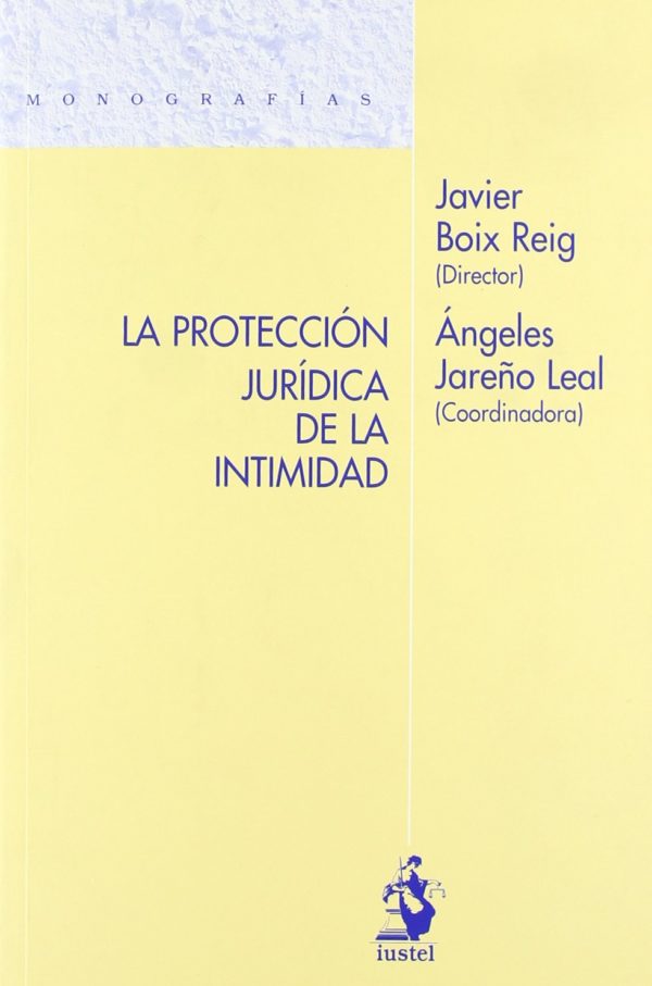 PROTECCIÓN JURÍDICA DE LA INTIMIDAD-9788498901016