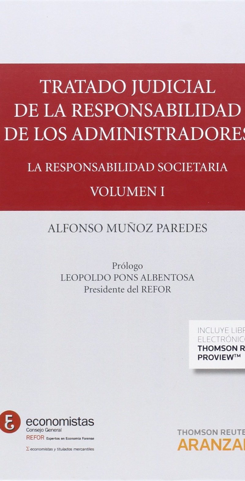 TRATADO JUDICIAL DE LA RESPONSABILIDAD DE LOS ADMINISTRADORES. 9788490985915