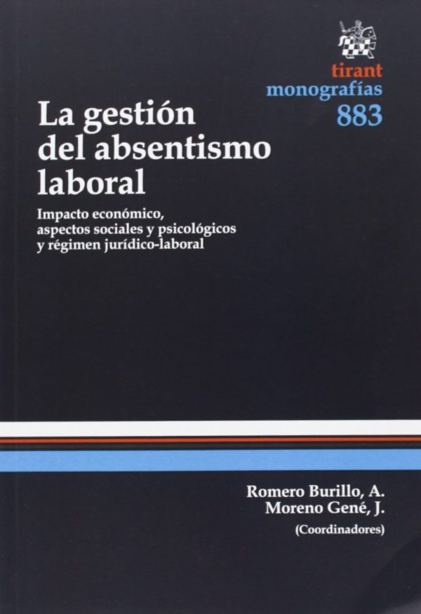 Gestión del Absentismo Laboral. Impacto Económico, Aspectos Sociales y Psicológicos y Régimen Jurídico-Laboral-0