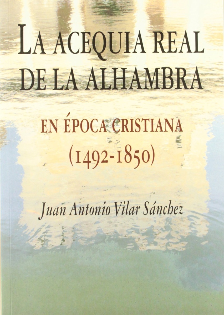 Acequia Real de la Alhambra. En Epoca Cristiana (1492-1850)-0