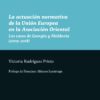 Actuación Normativa de la Unión Europea en la Asociación Oriental. Los Casos de Georgia y Moldavia (2009-2018)-0